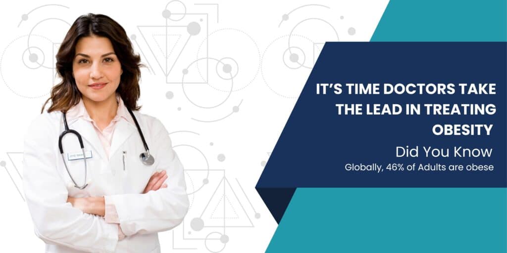 Why Obesity Should Be Treated by Doctors